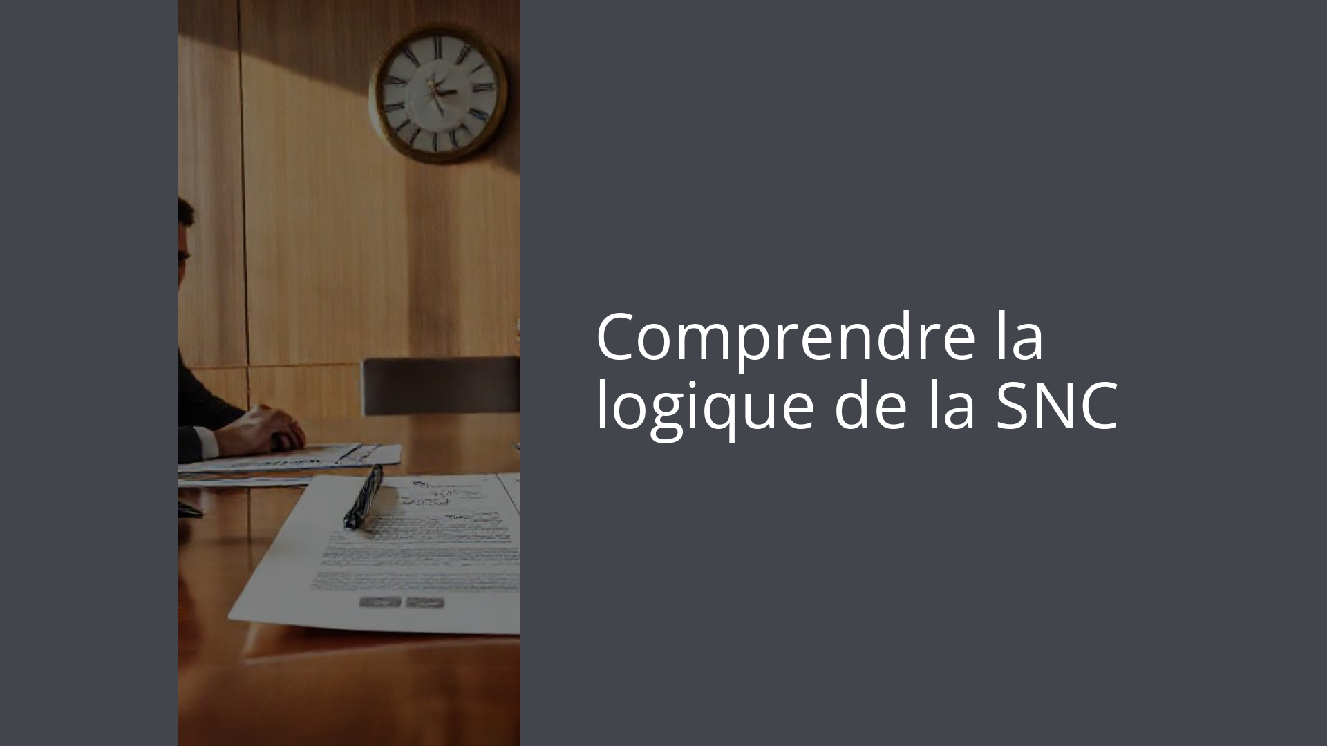 Comprendre la logique de la SNC