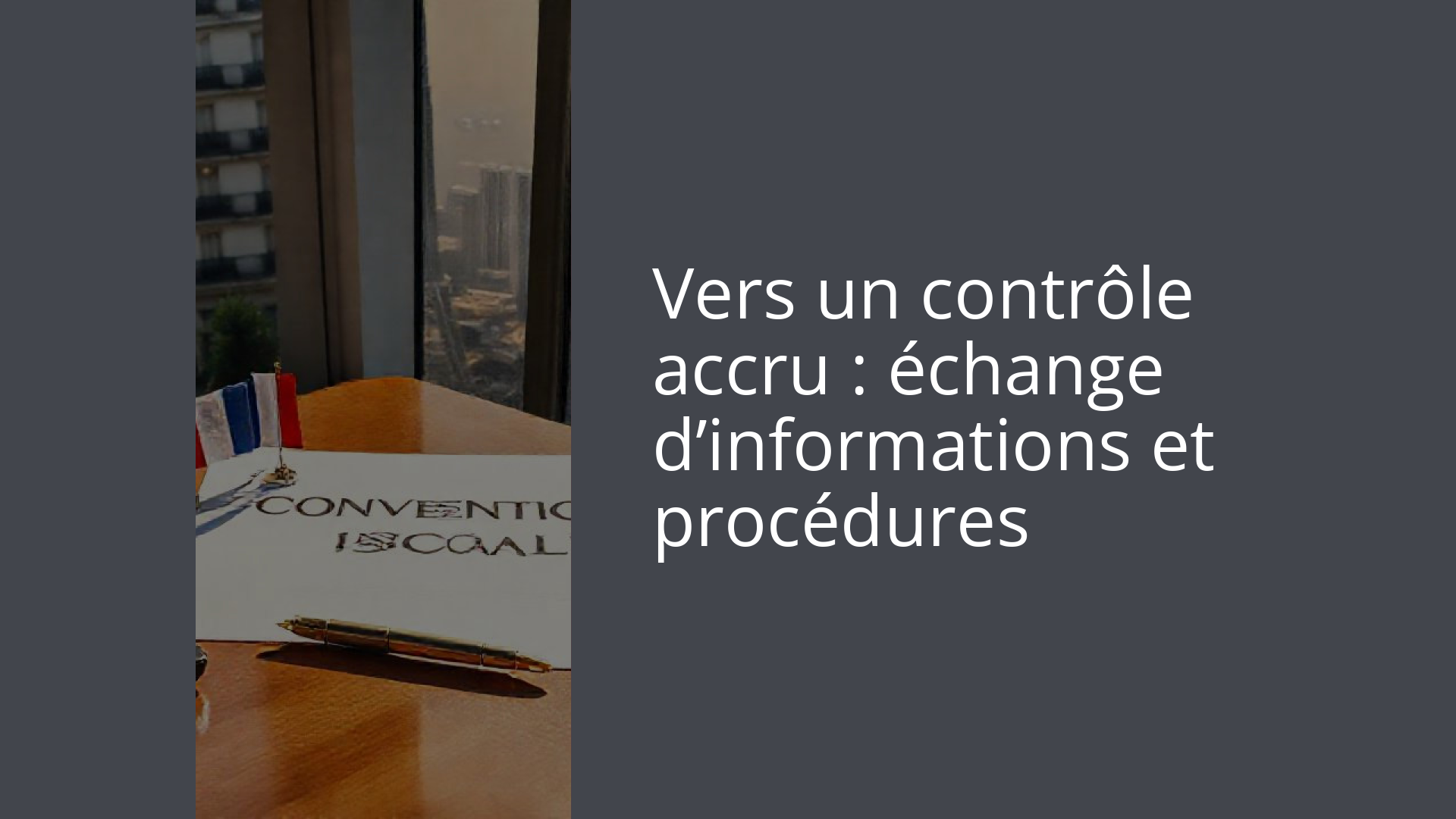 Vers un contrôle accru : échange d’informations et procédures