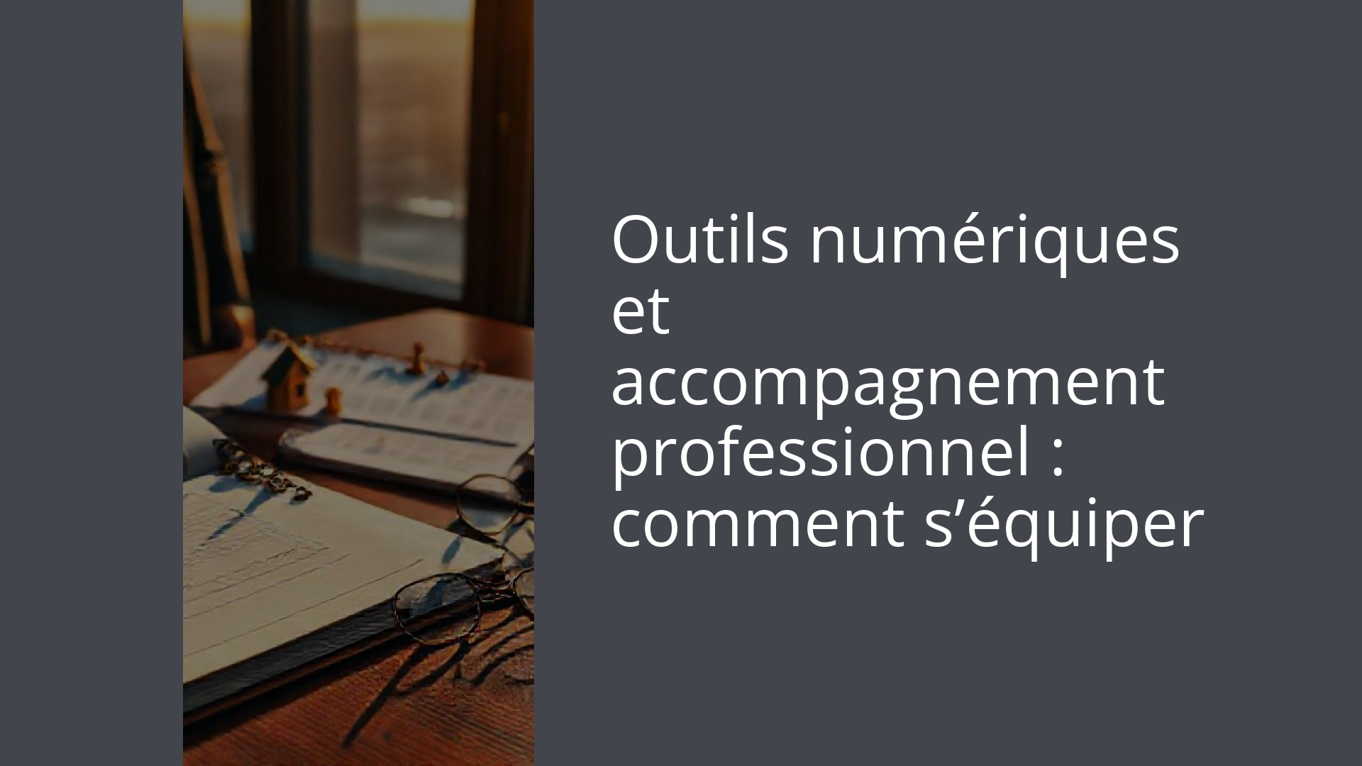 Outils numériques et accompagnement professionnel : comment s’équiper
