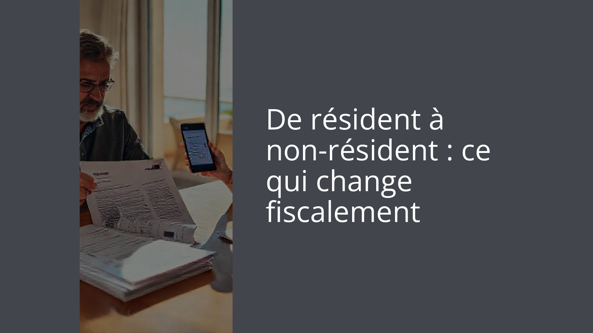 De résident à non-résident : ce qui change fiscalement