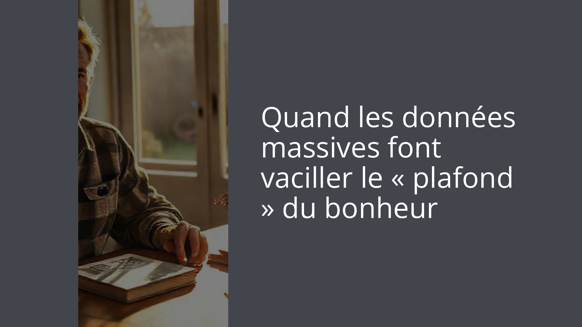 Quand les données massives font vaciller le « plafond » du bonheur