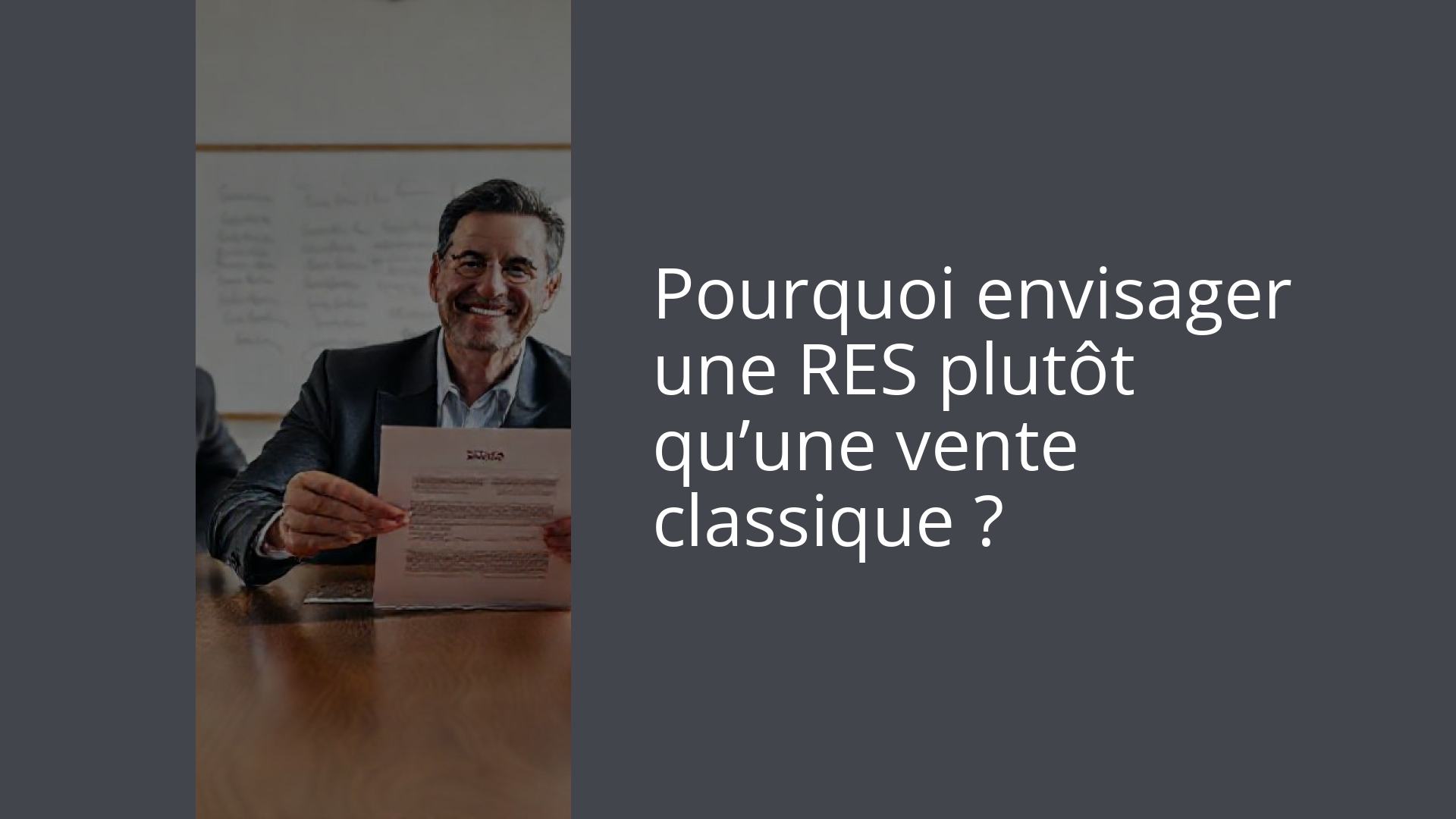 Pourquoi envisager une RES plutôt qu’une vente classique ?