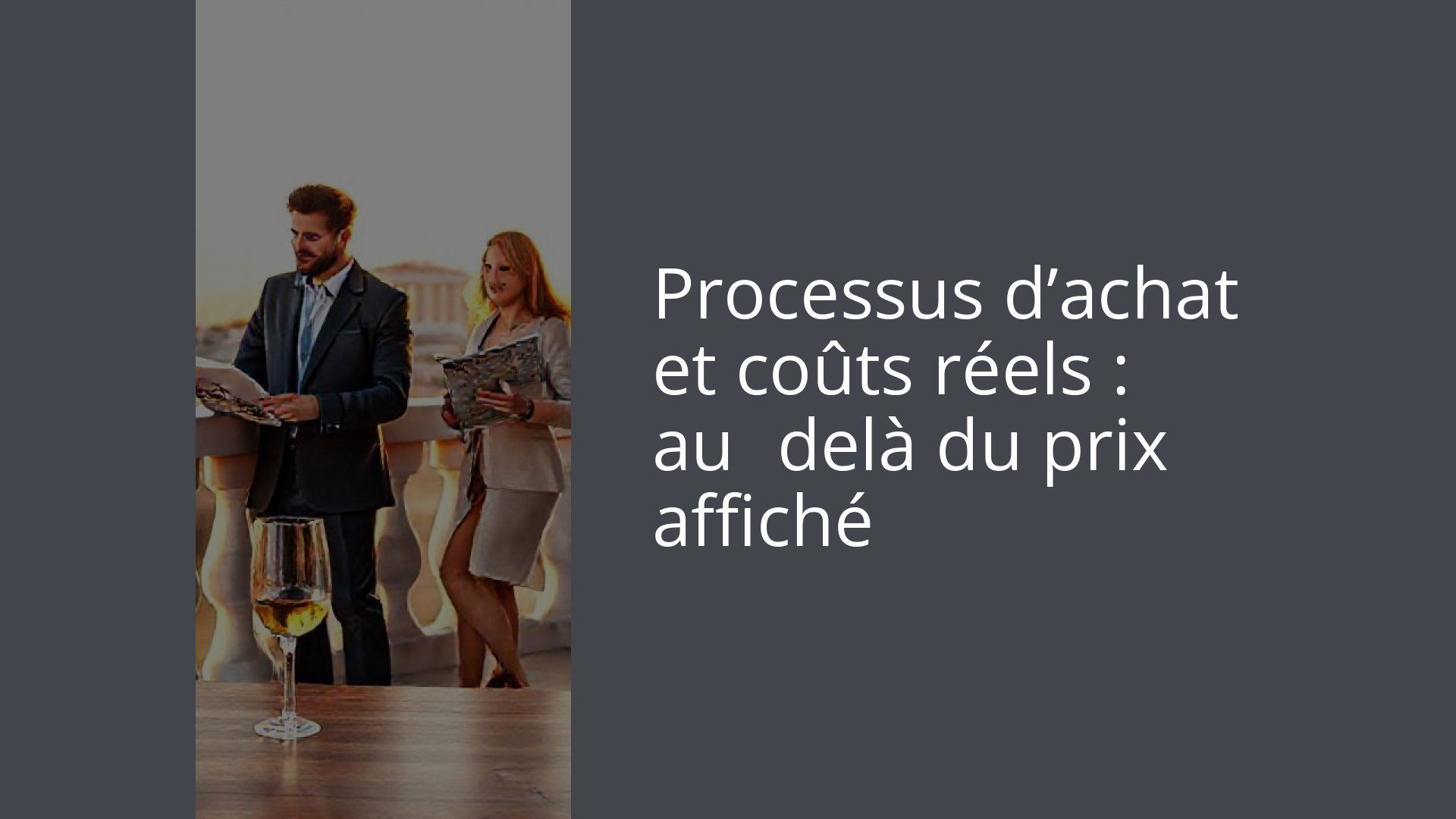 Processus d’achat et coûts réels : au‑delà du prix affiché