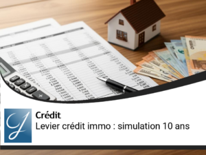 Effet de levier crédit immobilier : simulation chiffrée sur 10 ans