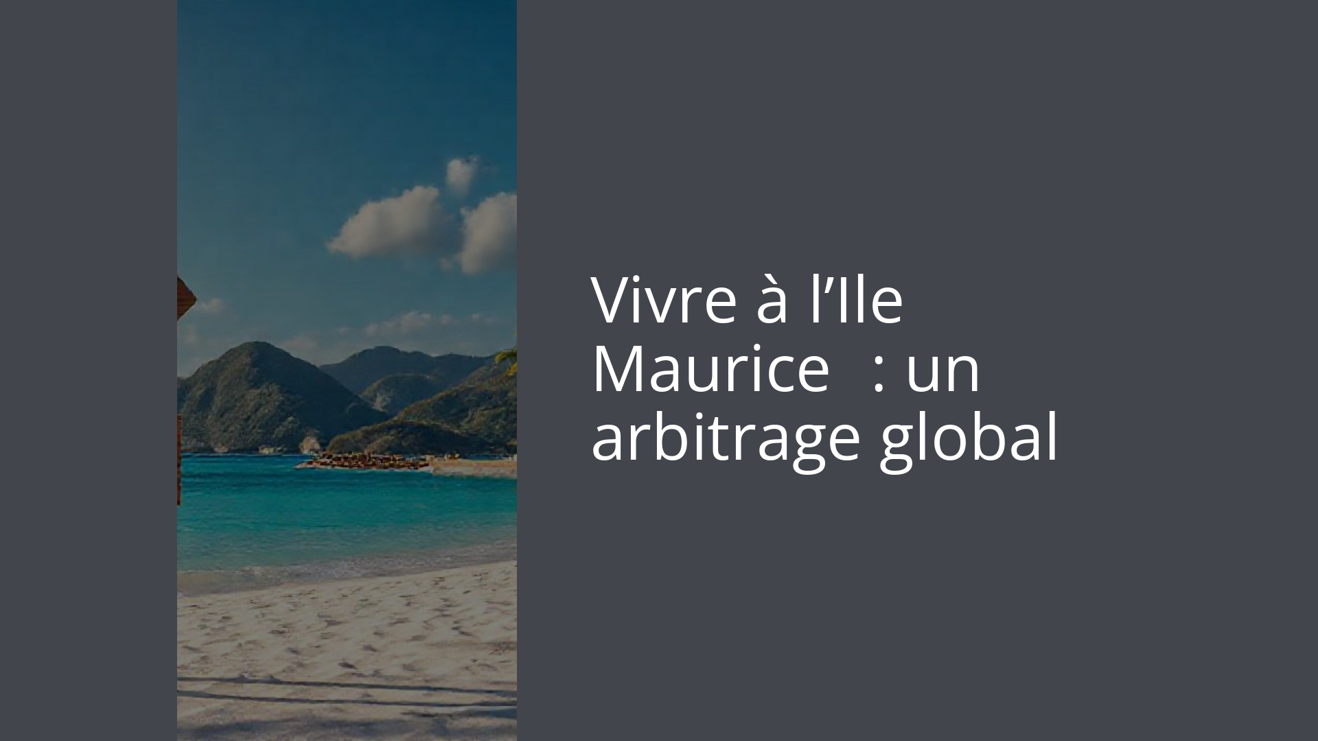 Vivre à l’Ile Maurice : un arbitrage global