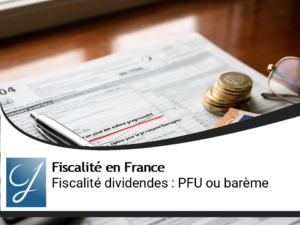 Fiscalité des dividendes en France : PFU ou barème progressif, comment choisir ?