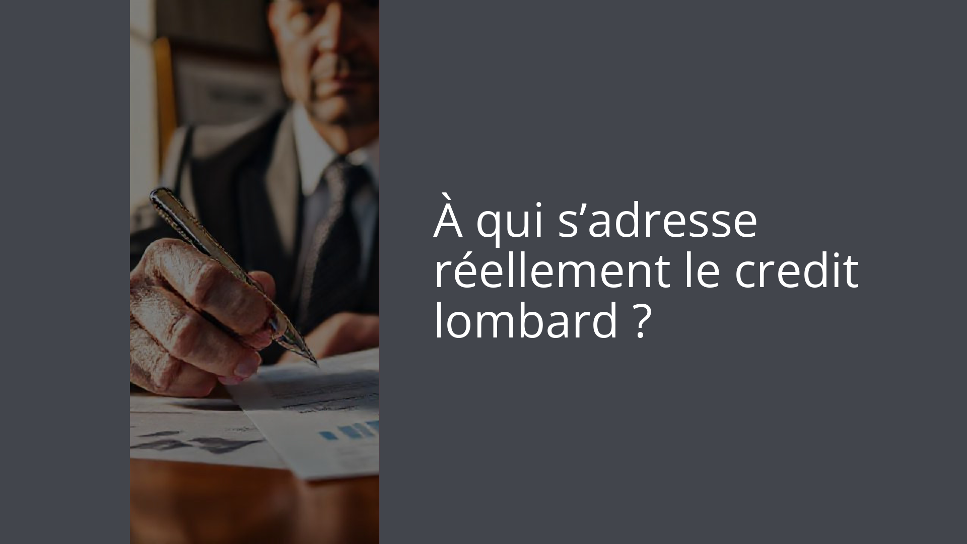 À qui s’adresse réellement le credit lombard ?