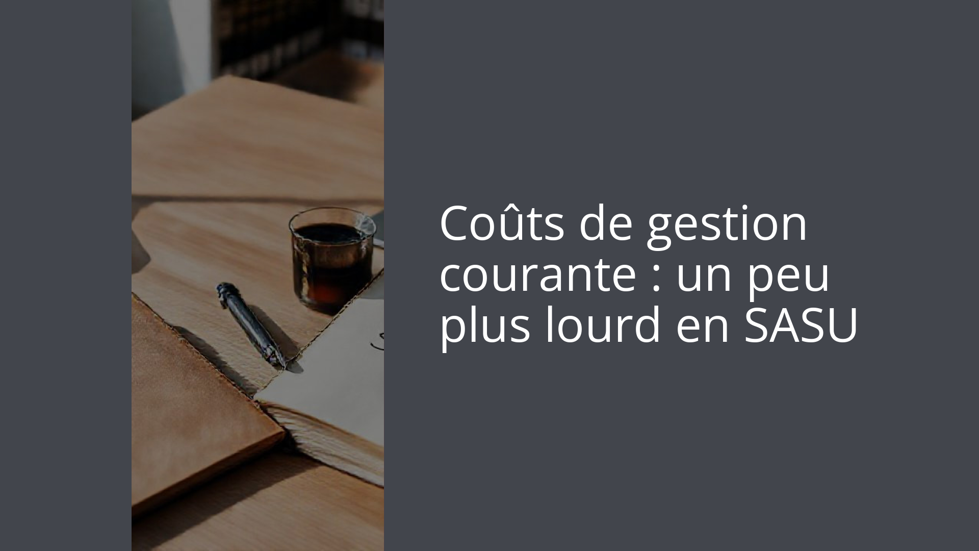Coûts de gestion courante : un peu plus lourd en SASU