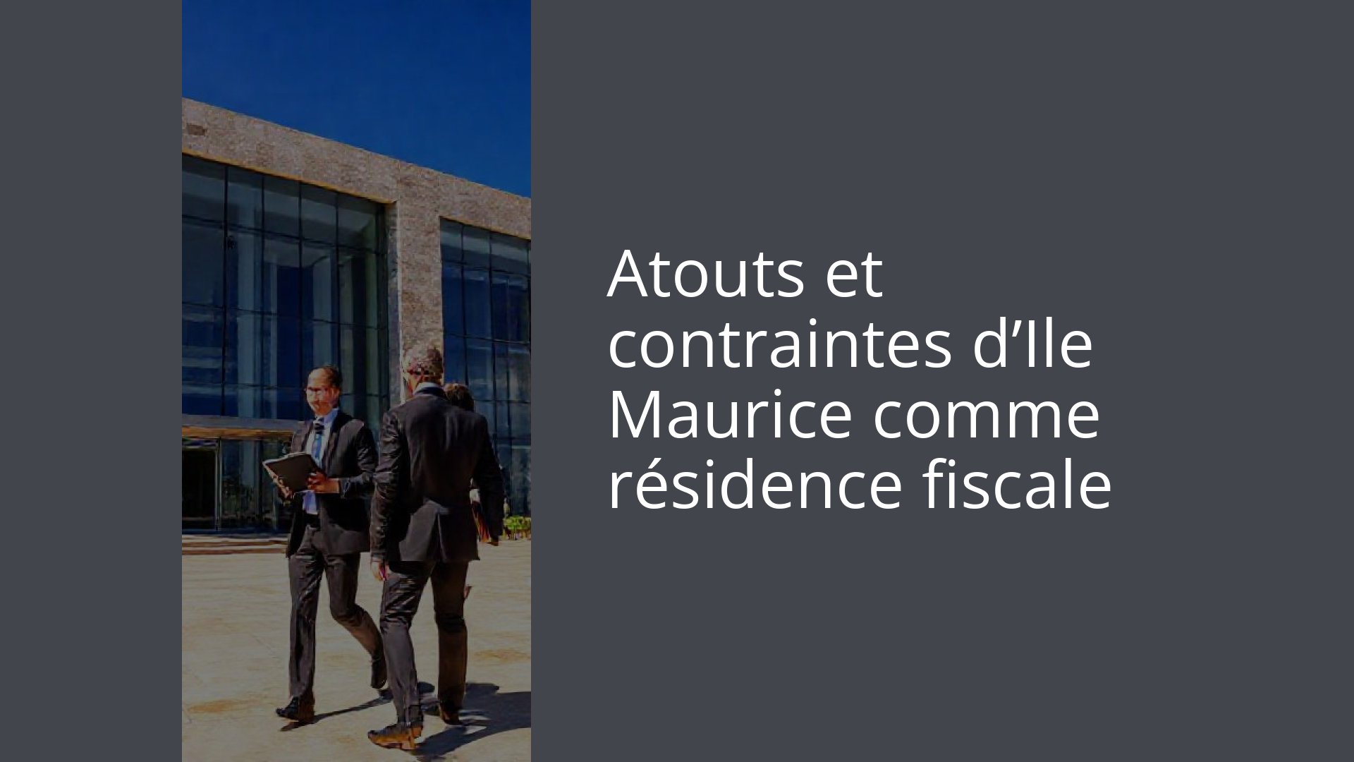 Atouts et contraintes d’Ile Maurice comme résidence fiscale