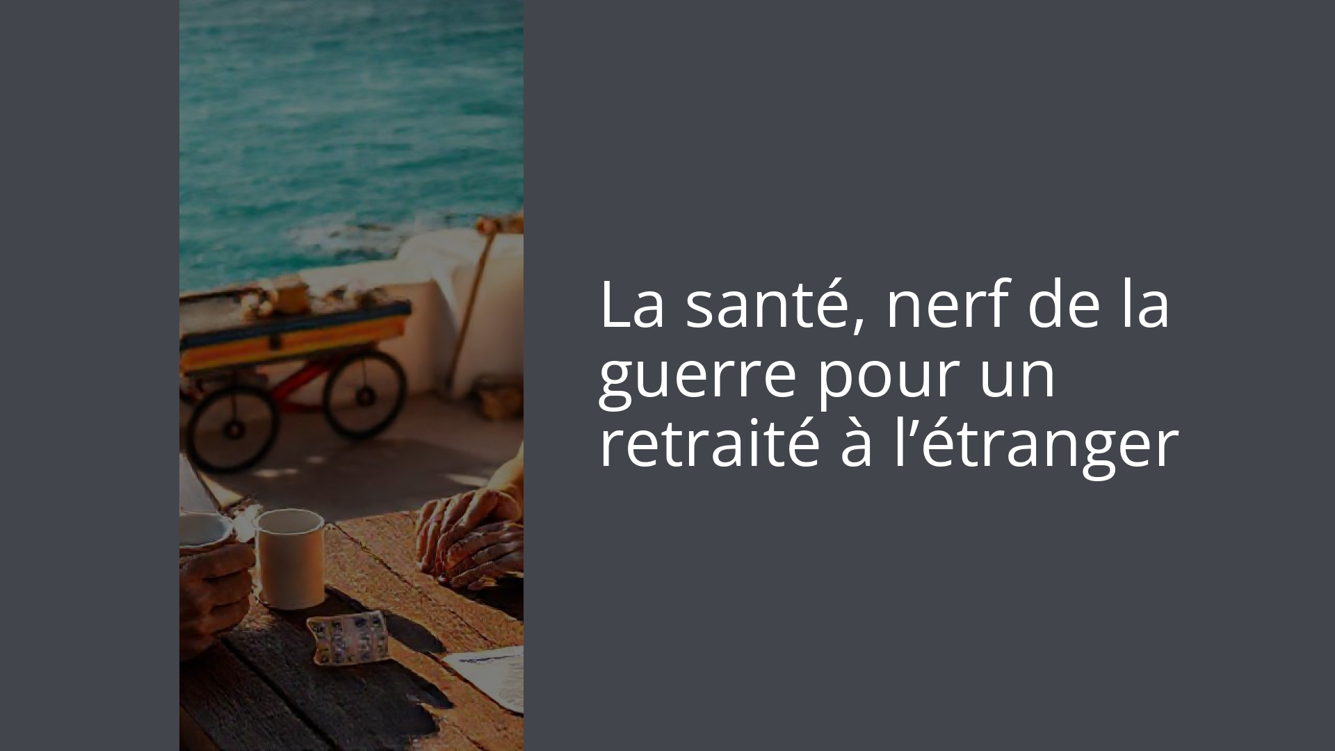 La santé, nerf de la guerre pour un retraité à l’étranger