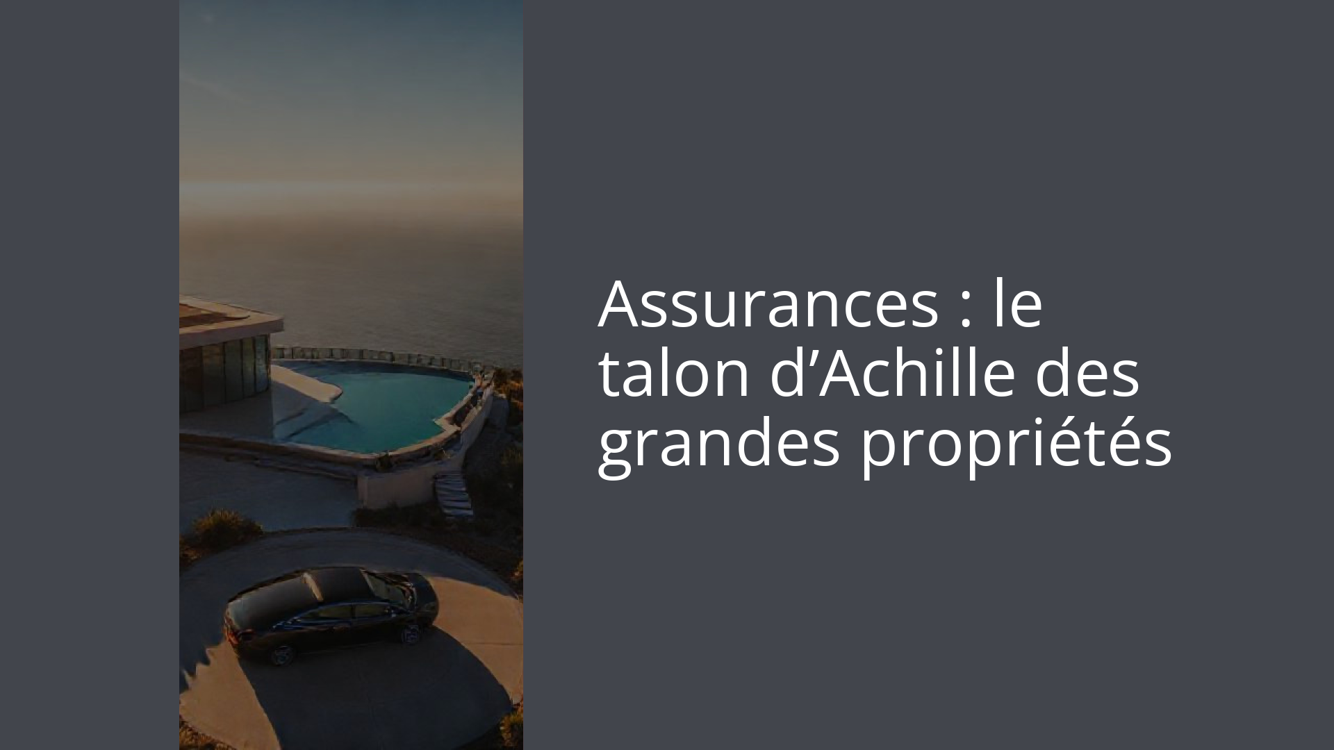 Assurances : le talon d’Achille des grandes propriétés
