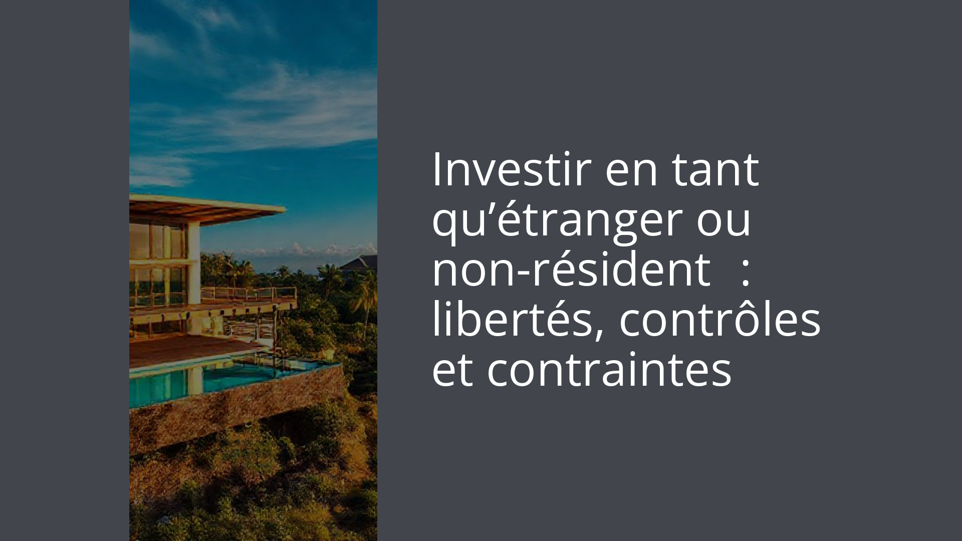 Investir en tant qu’étranger ou non-résident : libertés, contrôles et contraintes