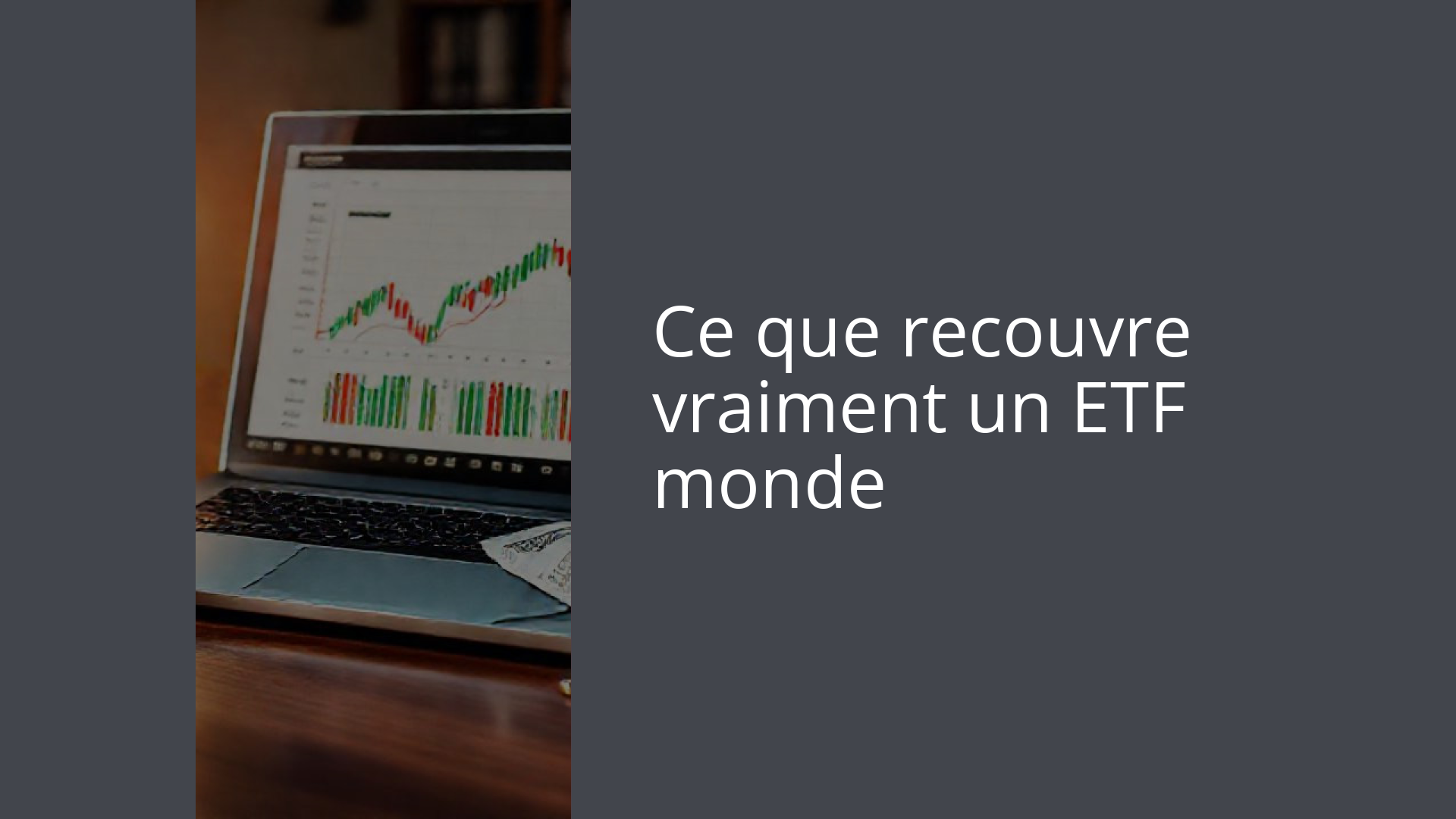 Ce que recouvre vraiment un ETF monde