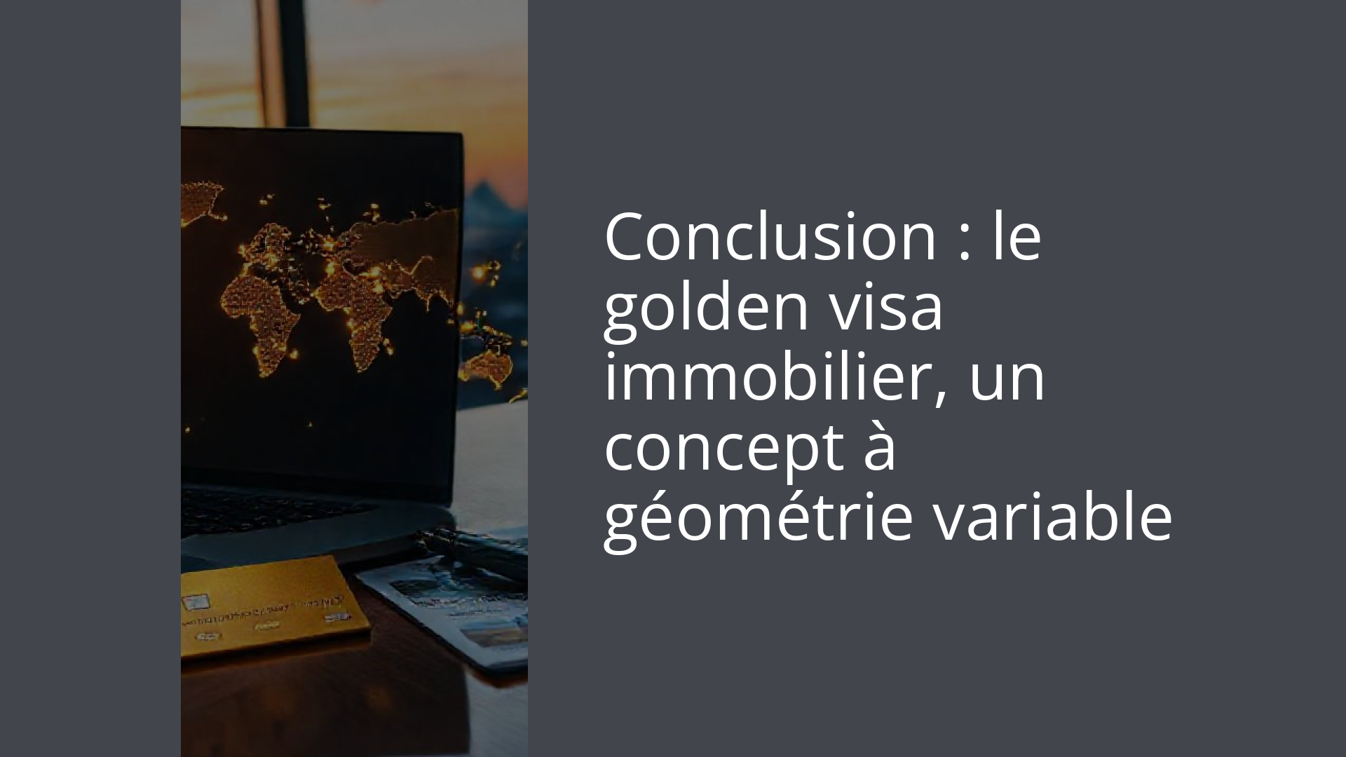 Conclusion : le golden visa immobilier, un concept à géométrie variable