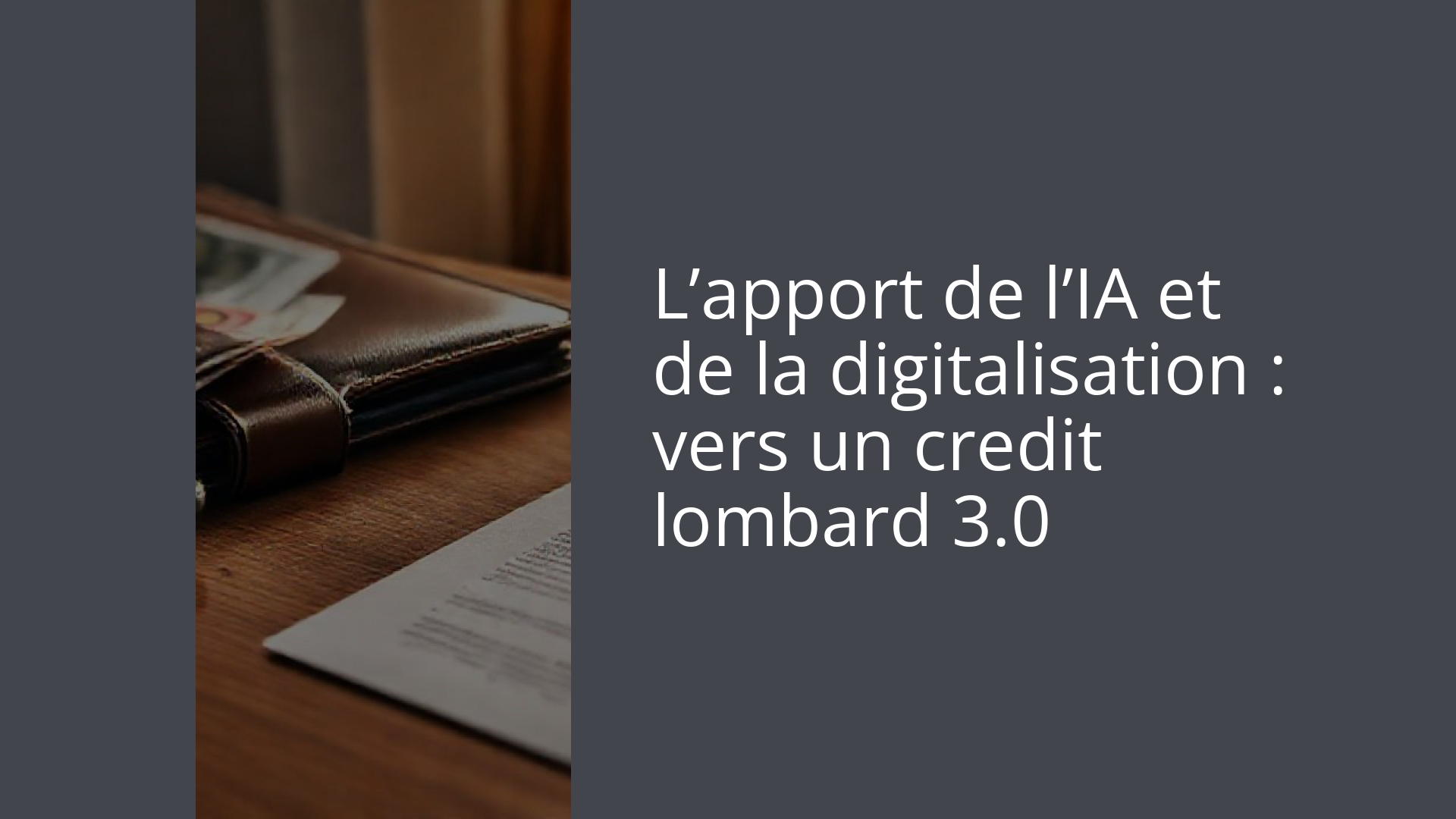 L’apport de l’IA et de la digitalisation : vers un credit lombard 3.0