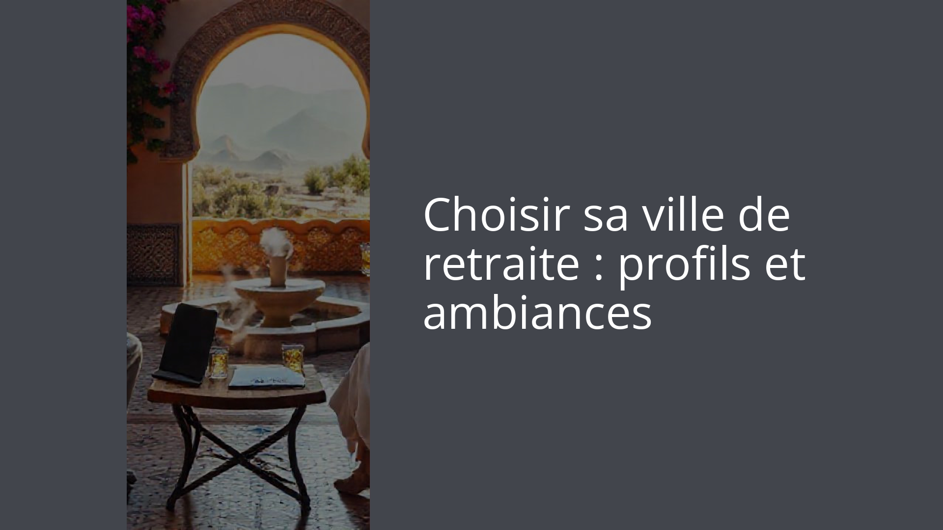 Choisir sa ville de retraite : profils et ambiances