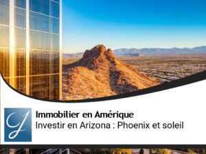 Investir en Arizona : Phoenix et marche soleil