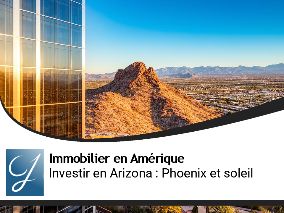 Investir en Arizona : Phoenix et marche soleil