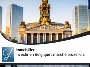 Investir en Belgique : le marché bruxellois et les conditions pour Français