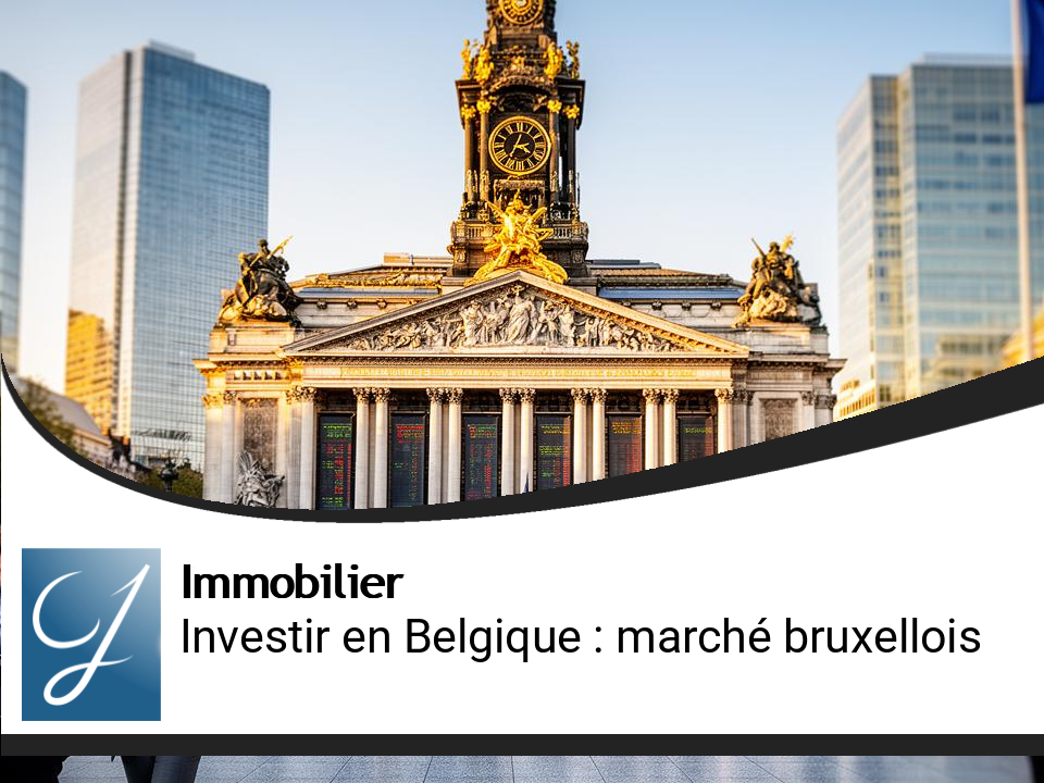 Investir en Belgique : le marché bruxellois et les conditions pour Français