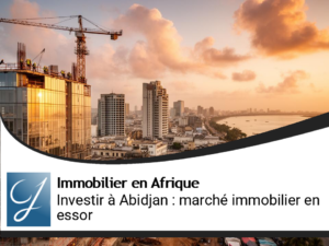 Investir en Côte d&rsquo;Ivoire : Abidjan et le marché immobilier en plein essor