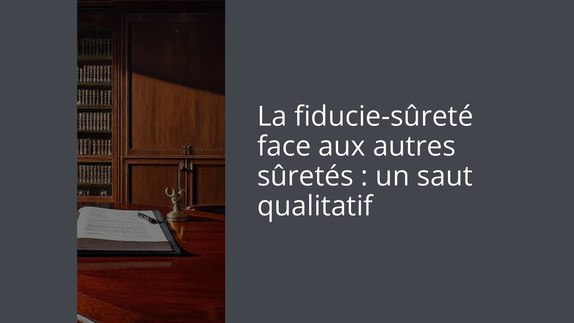 La fiducie-sûreté face aux autres sûretés : un saut qualitatif