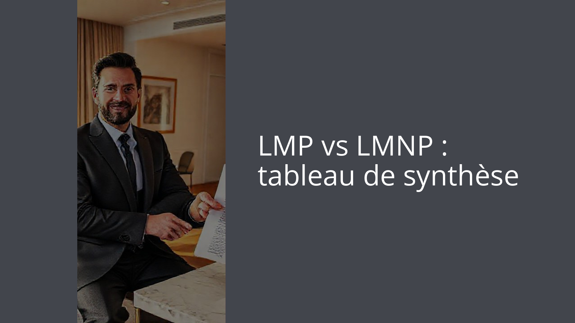LMP vs LMNP : tableau de synthèse