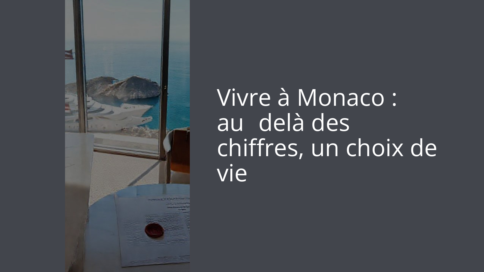 Vivre à Monaco : au‑delà des chiffres, un choix de vie