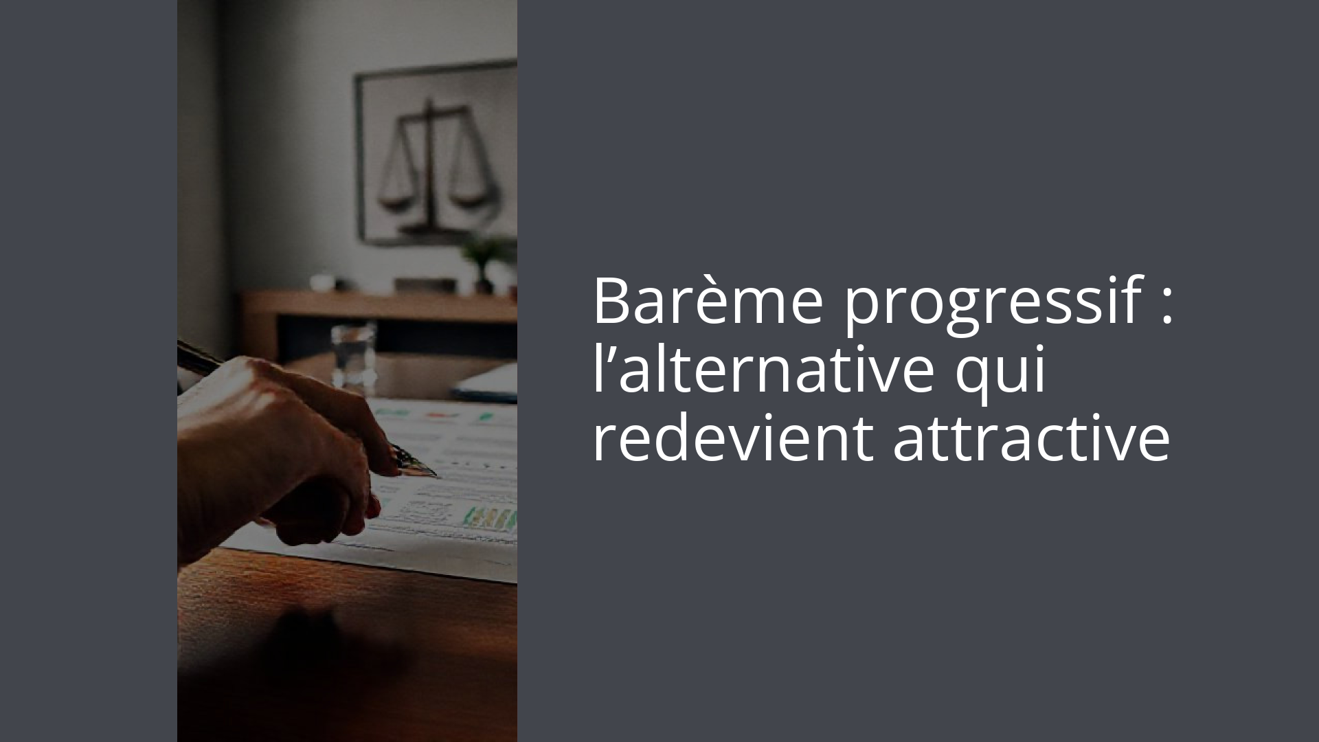 Barème progressif : l’alternative qui redevient attractive