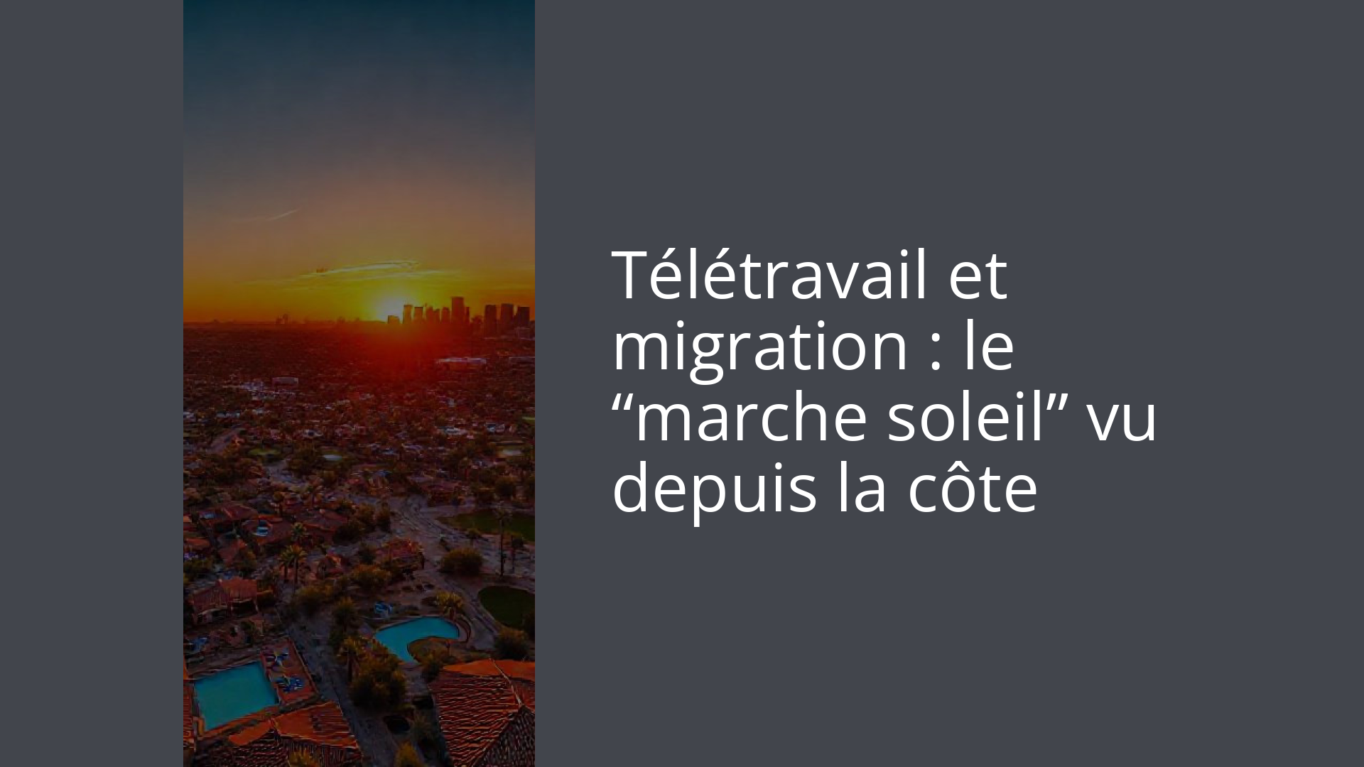 Télétravail et migration : le “marche soleil” vu depuis la côte
