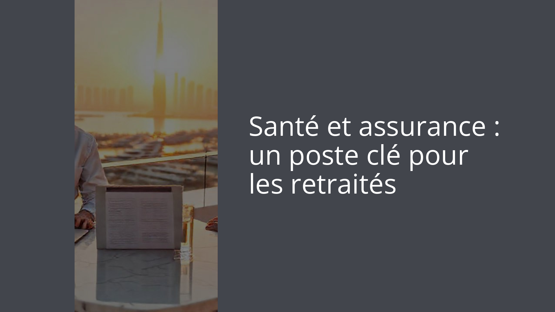 Santé et assurance : un poste clé pour les retraités