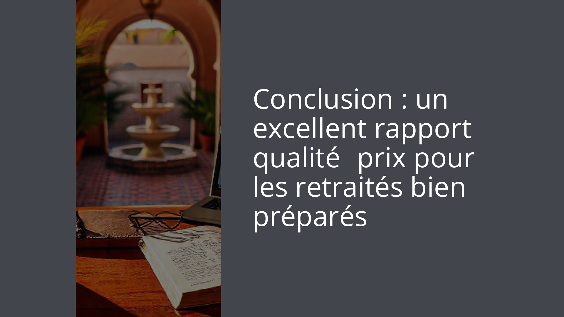 Conclusion : un excellent rapport qualité‑prix pour les retraités bien préparés