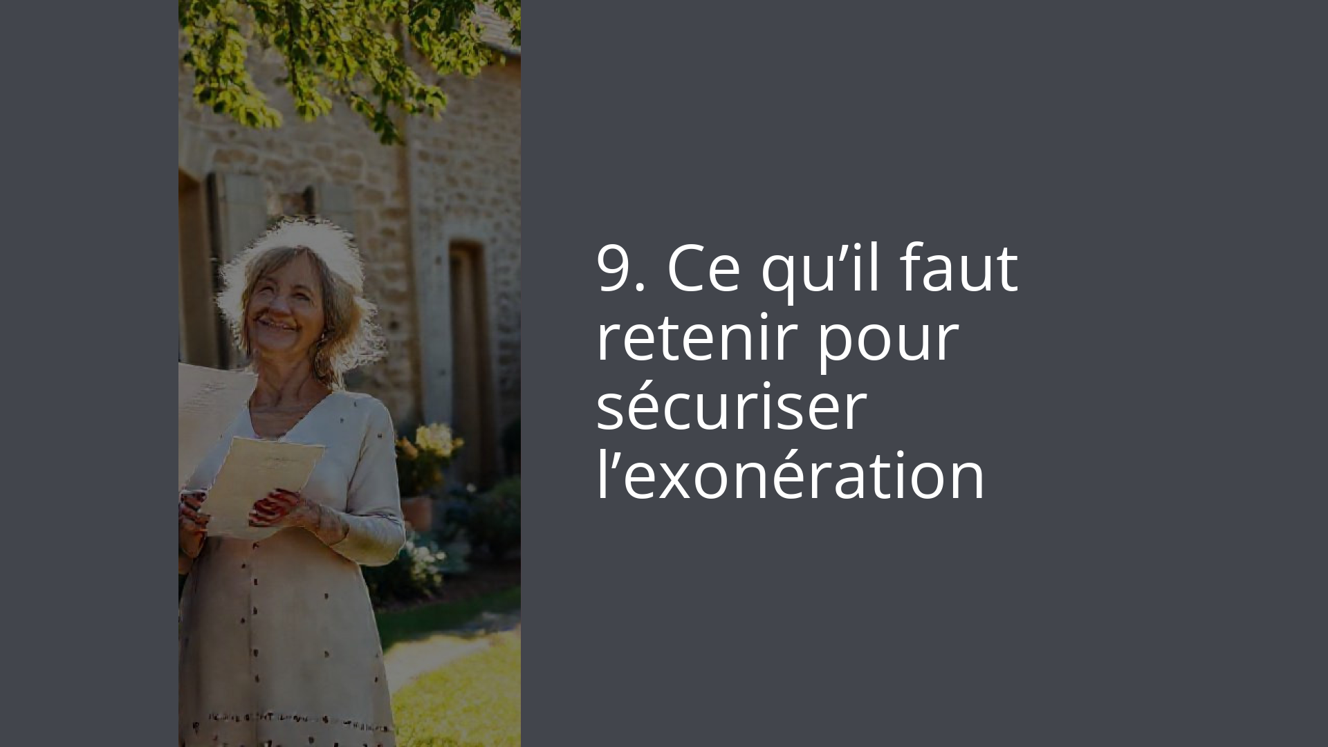 9. Ce qu’il faut retenir pour sécuriser l’exonération