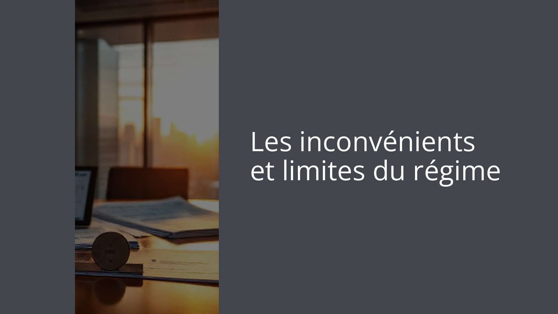 Les inconvénients et limites du régime