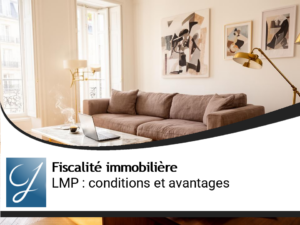 LMP (loueur meuble professionnel) : conditions et avantages