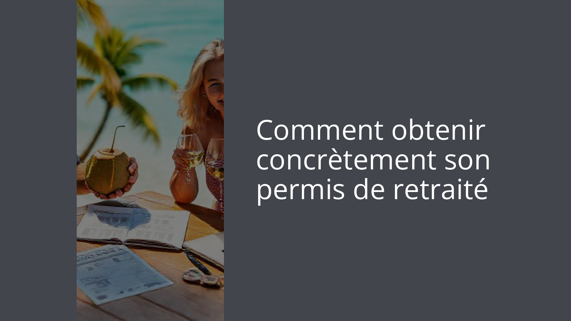 Comment obtenir concrètement son permis de retraité