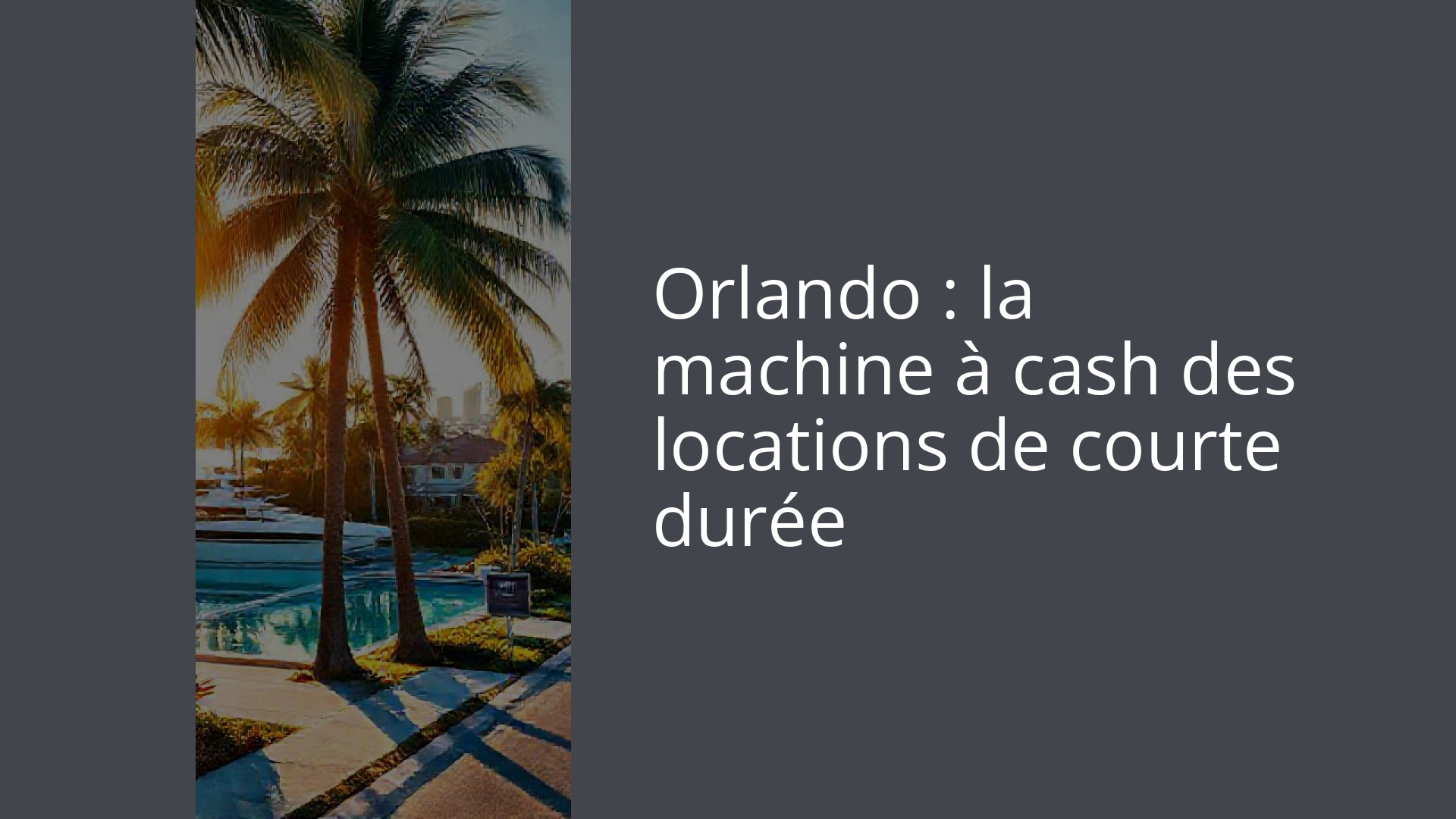 Orlando : la machine à cash des locations de courte durée