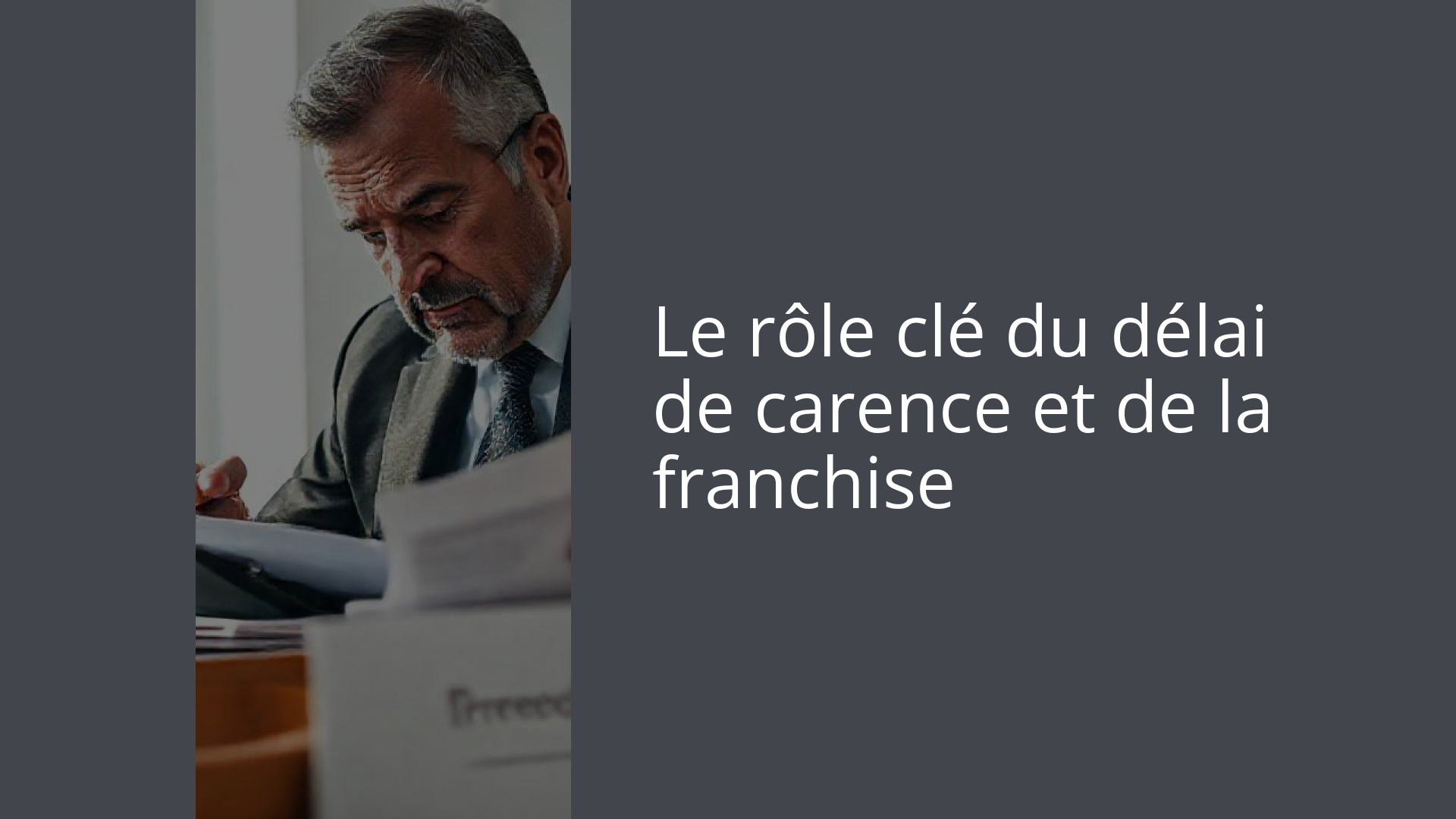 Le rôle clé du délai de carence et de la franchise