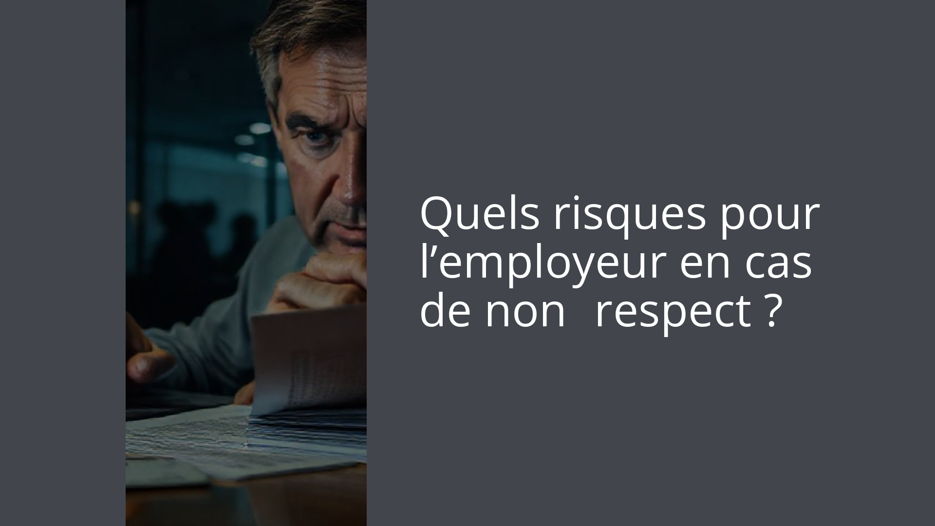 Quels risques pour l’employeur en cas de non‑respect ?