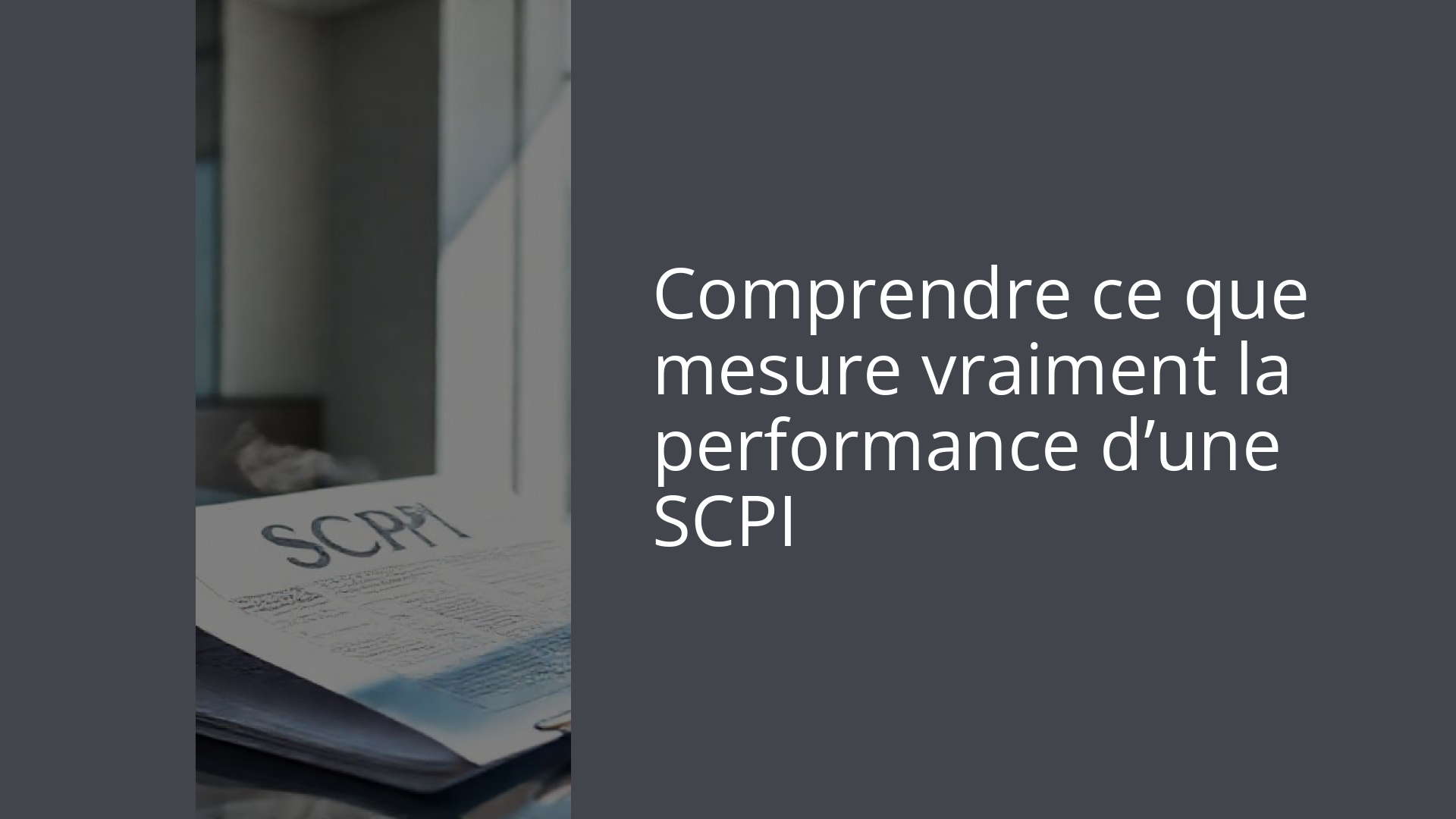 Comprendre ce que mesure vraiment la performance d’une SCPI