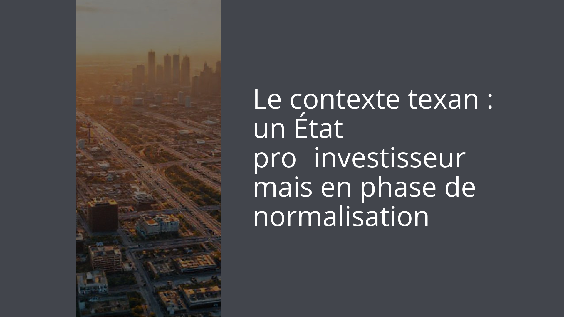 Le contexte texan : un État pro‑investisseur mais en phase de normalisation