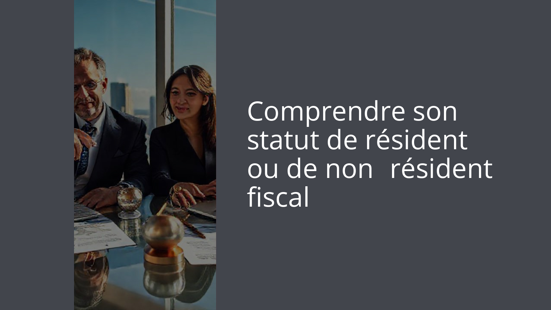 Comprendre son statut de résident ou de non‑résident fiscal