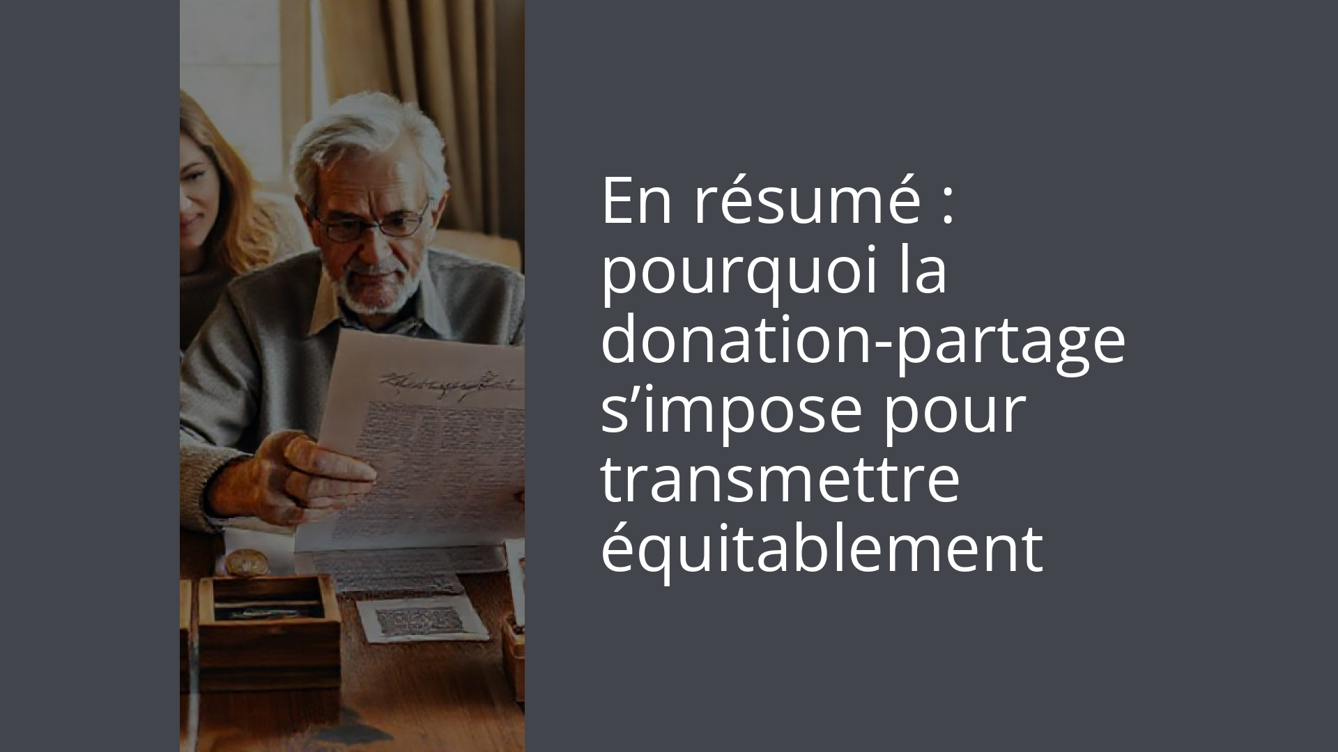 En résumé : pourquoi la donation-partage s’impose pour transmettre équitablement