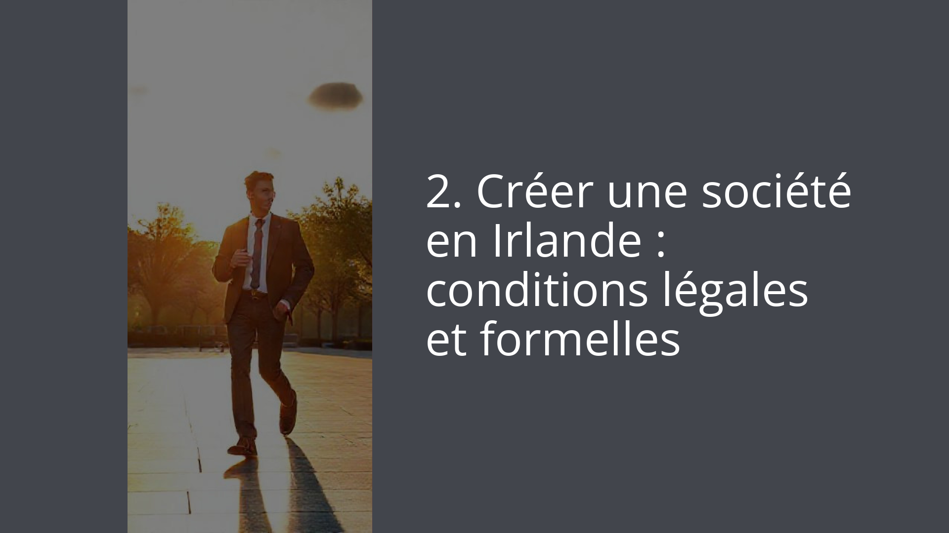 2. Créer une société en Irlande : conditions légales et formelles