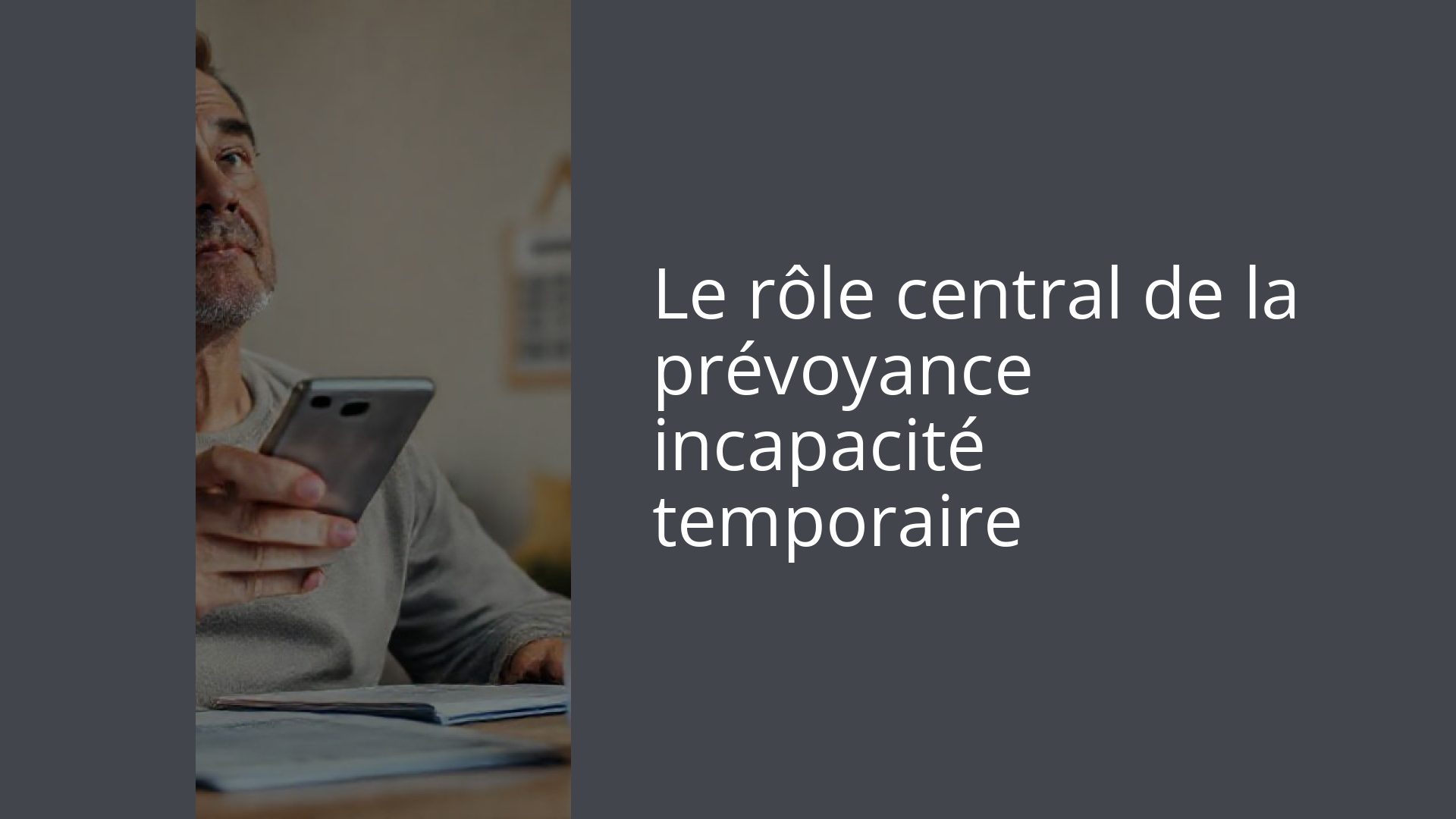 Le rôle central de la prévoyance incapacité temporaire