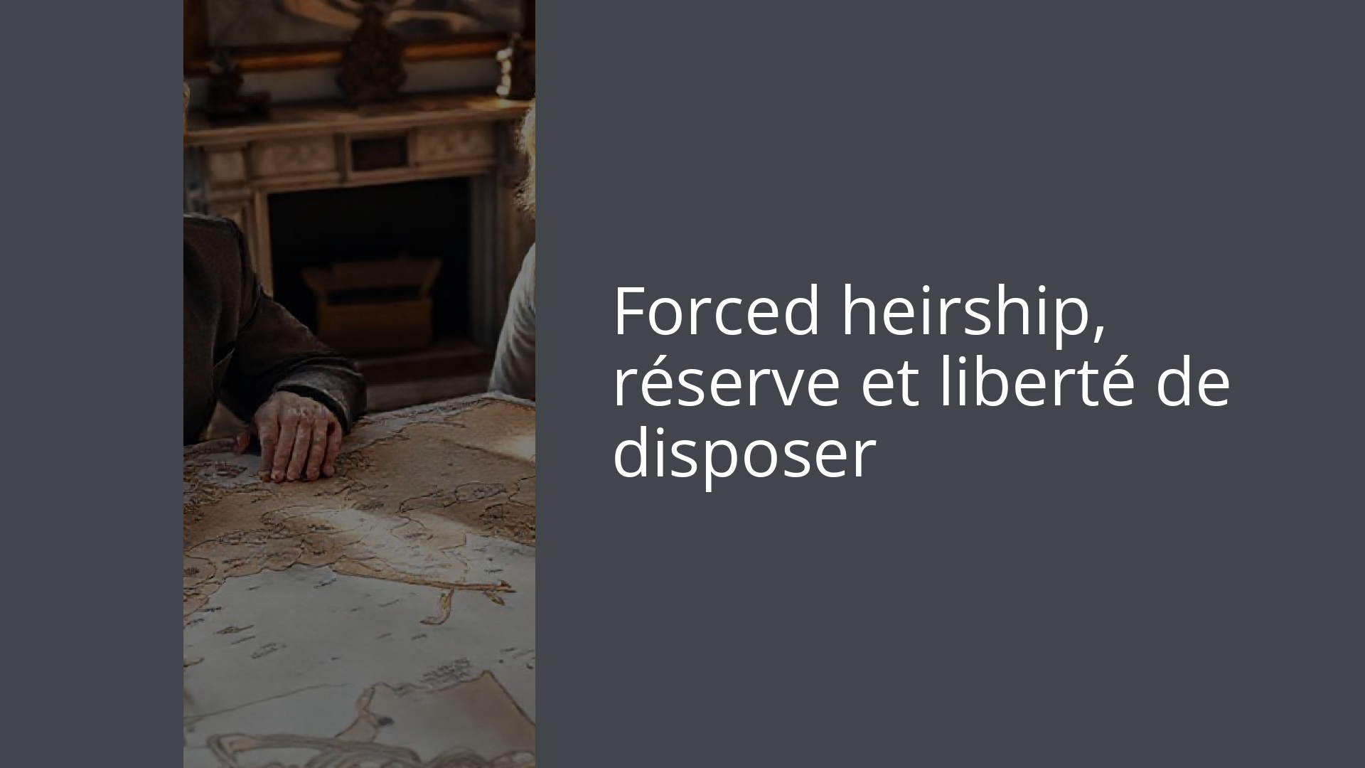 Forced heirship, réserve et liberté de disposer