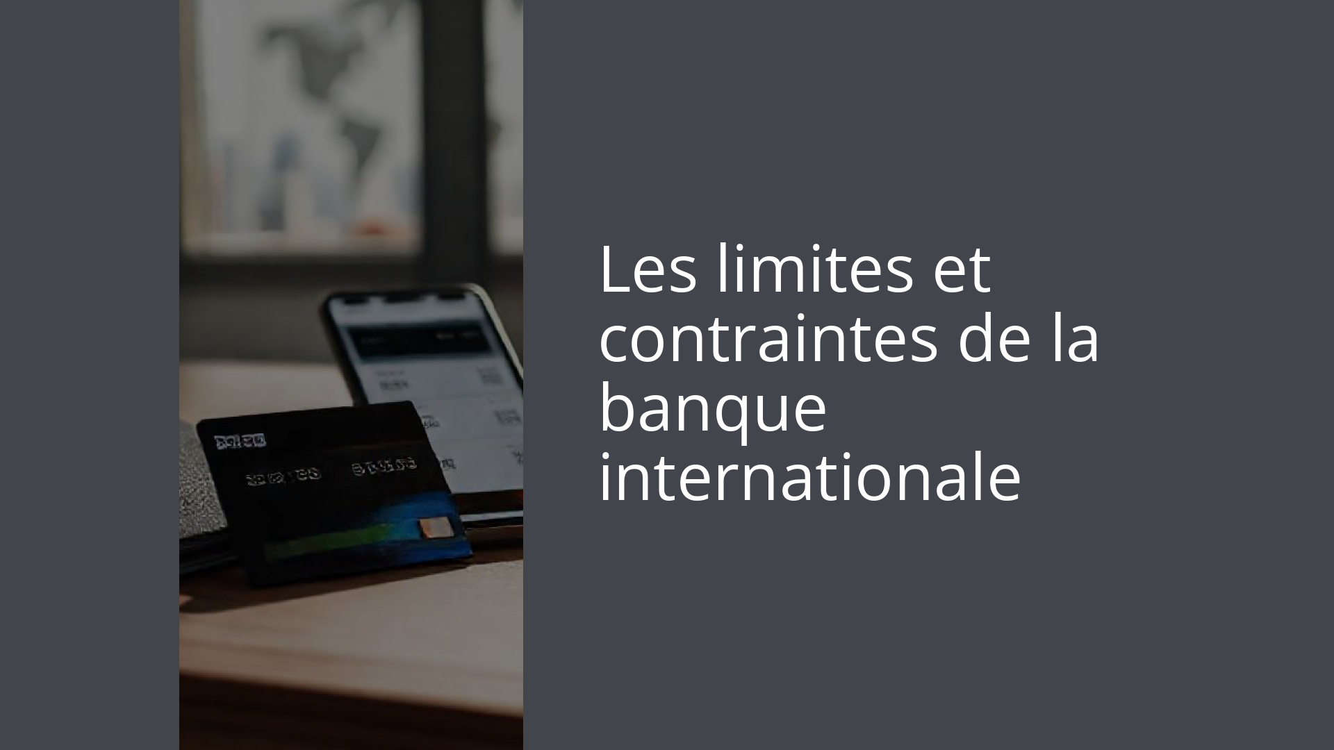 Les limites et contraintes de la banque internationale