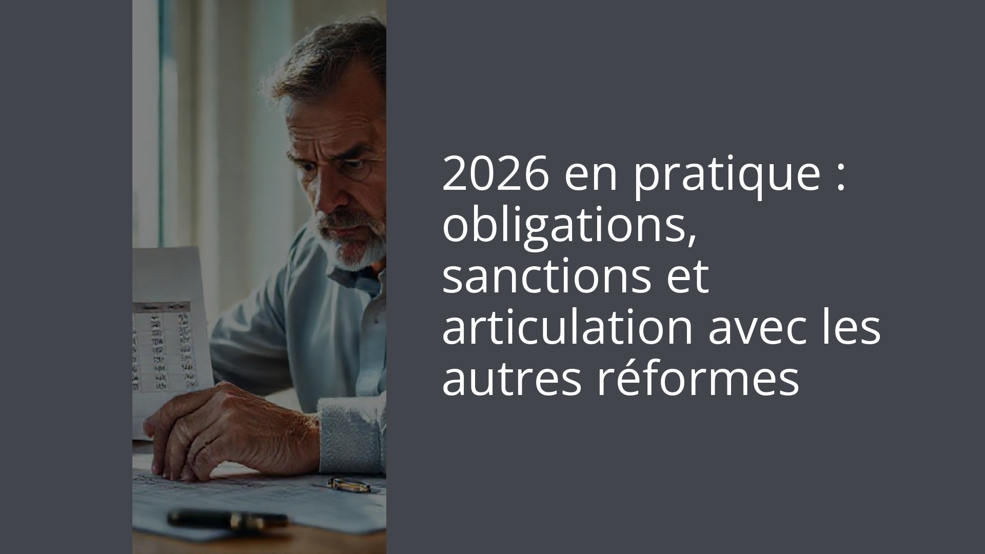 2026 en pratique : obligations, sanctions et articulation avec les autres réformes
