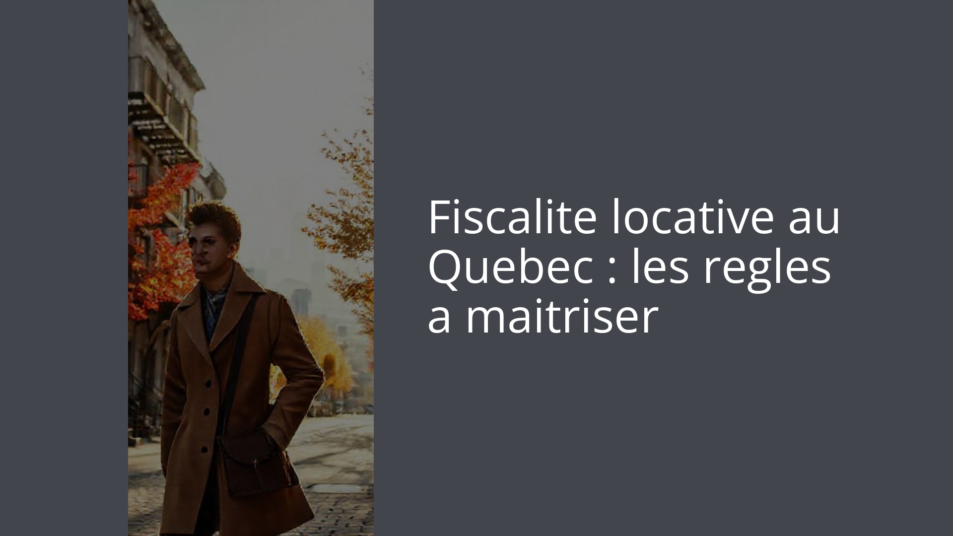 Fiscalite locative au Quebec : les regles a maitriser