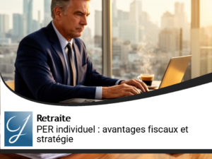 PER individuel : mode d’emploi, bonus fiscaux et vraies stratégies gagnantes